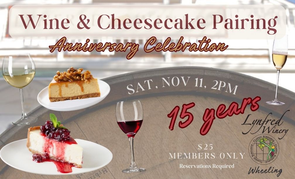 Wine & Cheesecake Pairing: Wheeling is 15