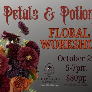 PETALS & POTIONS: FLORAL WORKSHOP